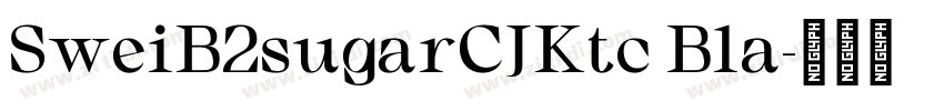 SweiB2sugarCJKtc Bla字体转换